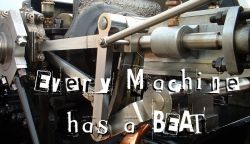 Every machine has a beat